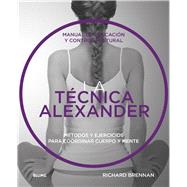 Tcnica Alexander Manual de educacin y control postural by Brennan, Richard, 9788416965373