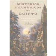 Misterios Chamanicos de Egipto/ Shamanic Mysteries of Egypt by Scully, Nicki, 9788497775373