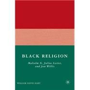 Black Religion Malcolm X, Julius Lester, and Jan Willis by Hart, William David, 9780230605374