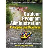 Outdoor Program Administration : Principles and Practices by Harrison, Geoff; Erpelding, Mat, 9780736075374