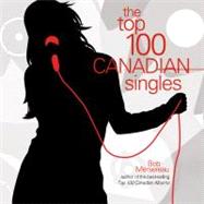 The Top 100 Canadian Singles by Mersereau, Bob, 9780864925374