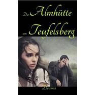 Die Almhtte Am Teufelsberg by Geier, Denis, 9781506125374