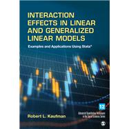 Interaction Effects in Linear and Generalized Linear Models by Kaufman, Robert L., 9781506365374