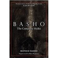 Basho The Complete Haiku by Basho, Matsuo; Reichhold, Jane; Reichhold, Jane; Tsujimura, Shiro, 9781568365374