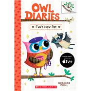 Eva's New Pet: A Branches Book (Owl Diaries #15) by Elliott, Rebecca; Elliott, Rebecca, 9781338745375