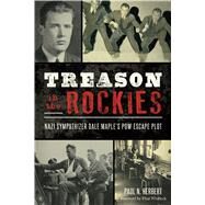 Treason in the Rockies by Herbert, Paul N.; Whitlock, Flint, 9781467135375