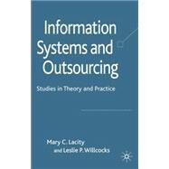 Information Systems and Outsourcing Studies in Theory and Practice by Willcocks, Leslie P.; Lacity, Mary C., 9780230205376