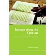 Interpreting the Qur'an: Towards a Contemporary Approach by Saeed; Abdullah, 9780415365376