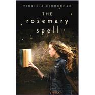 The Rosemary Spell by Zimmerman, Virginia, 9780544445376