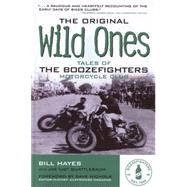 The Original Wild Ones Tales of the Boozefighters Motorcycle Club by Hayes, Bill, 9780760335376