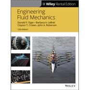 Engineering Fluid Mechanics, 12th Edition [Rental Edition] by Elger, Donald F.; LeBret, Barbara A.; Crowe, Clayton T.; Roberson, John A., 9781119635376