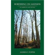 Bordering on Madness by Popper, Andrew F., 9781594605376