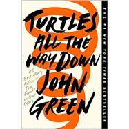 Turtles All the Way Down by Green, John, 9780525555377