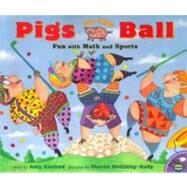 Pigs on the Ball Fun With Math and Sports by Axelrod, Amy; McGinley-Nally, Sharon, 9780689835377