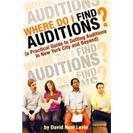 Where Do I Find Auditions? by Levin, David Neal, 9781505345377