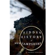 Hidden History of New Hampshire by Whitney, D. Quincy, 9781596295377