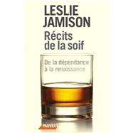 Rcits de la soif by Leslie Jamison, 9782720215377