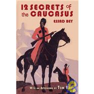 Twelve Secrets in the Caucasus by Bey, Essad; Reiss, Tom, 9783929345377