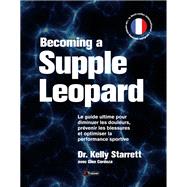 Becoming a Supple Leopard by Kelly Starrett; Glen Cordoza, 9791091285377