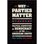 Why Parties Matter by Aldrich, John H.; Griffin, John D., 9780226495378