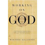 Working on God by GALLAGHER, WINIFRED, 9780375755378