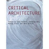 Critical Architecture by Rendell; Jane, 9780415415378