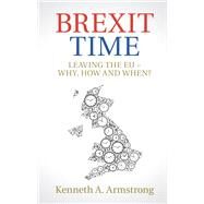 Brexit Time by Armstrong, Kenneth A., 9781108415378