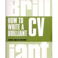 How to Write a Brilliant CV by Bright, Jim; Joanne, Earl; Winter, David, 9781292015378