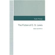 The Fiction of C. S. Lewis by Filmer, Kath, 9781349225378