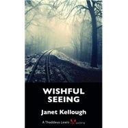 Wishful Seeing by Kellough, Janet, 9781459735378