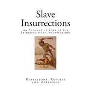 Slave Insurrections by Various; Coffin, Joshua, 9781507865378