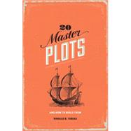 20 Master Plots And How to Build Them by Tobias, Ronald B., 9781599635378