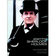 Starring Sherlock Holmes A Century of the Master Detective on Screen by DAVIES, DAVID STUART, 9781845765378