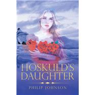 Hoskuld's Daughter by Johnson, Philip, 9781984505378
