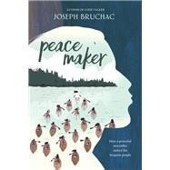 Peacemaker by Bruchac, Joseph, 9781984815378