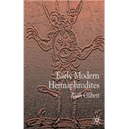 Early Modern Hermaphrodites Sex and Other Stories by Gilbert, Ruth, 9780333925379