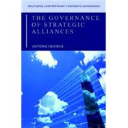 The Governance of Strategic Alliances by Hermens; Antoine, 9780415405379