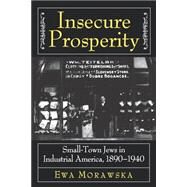 Insecure Prosperity by Morawska, Ewa, 9780691005379