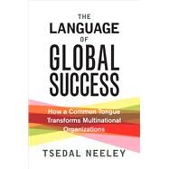 The Language of Global Success by Neeley, Tsedal, 9780691175379