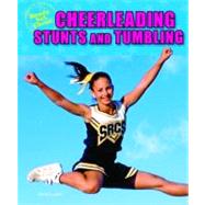 Cheerleading Stunts and Tumbling by Mullarkey, Lisa, 9780766035379