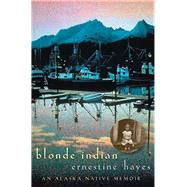 Blonde Indian by Hayes, Ernestine, 9780816525379