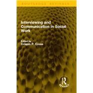 Interviewing and Communication in Social Work by Crispin P. Cross, 9781040855379