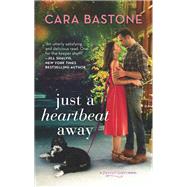 Just a Heartbeat Away by Bastone, Cara, 9781335045379