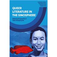 Queer Literature in the Sinosphere by Hongwei Bao and Yahia Ma, 9781350415379