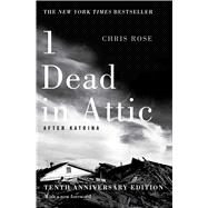 1 Dead in Attic After Katrina by Rose, Chris, 9781501125379