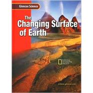 The Changing Surface of Earth by National Geographic Society (U. S.); Snyder, Susan Leach; Feather, Ralph M.; Zike, Dinah, 9780078255380