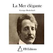 La Mer lgante by Rodenbach, Georges; FB Editions, 9781508735380