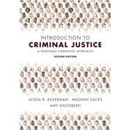 Introduction to Criminal Justice: A Personal Narrative Approach, Second Edition by Alissa R. Ackerman; Meghan Sacks; Amy Shlosberg, 9781531025380