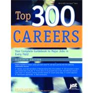 Top 300 Careers: Your Complete Guidebook to Major Jobs in Every Field by U. S. Department of Labor, 9781593575380
