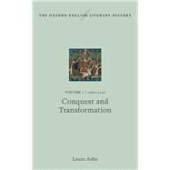 The Oxford English Literary History Volume I: 1000-1350: Conquest and Transformation by Ashe, Laura, 9780199575381